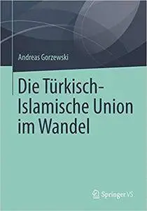 Die Türkisch-Islamische Union im Wandel (Repost)