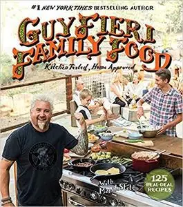 Guy Fieri Family Food: 125 Real-Deal Recipes--Kitchen Tested, Home Approved [Repost]