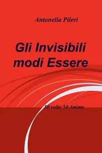 Gli Invisibili modi di Essere