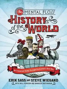 The Mental Floss History of the World: An Irreverent Romp Through Civilization's Best Bits (Audiobook)