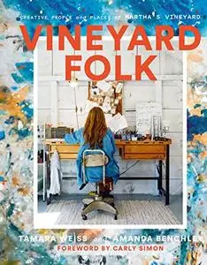 Vineyard Folk: Creative People and Places of Martha's Vineyard