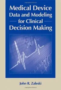 Medical Device Data and Modeling for Clinical Decision Making (repost)