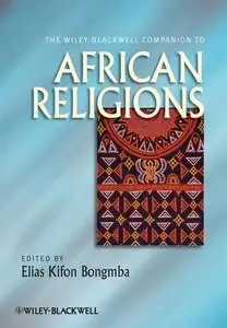 The Wiley-Blackwell Companion to African Religions (Repost)