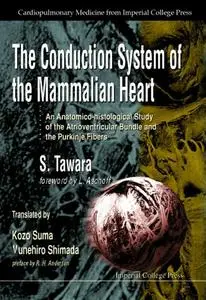 The Conduction System of the Mammlian Heart: An Anatomico-Histological Study of the Atrioventricular Bundle and the Purkinje...