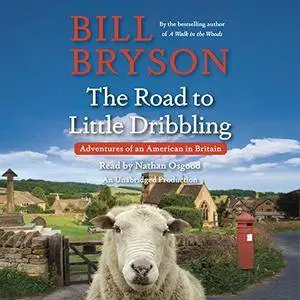 The Road to Little Dribbling: Adventures of an American in Britain [Audiobook] {Repost}