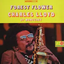 Charles Lloyd - Forest Flower  1966