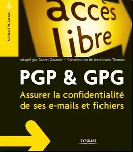 PGP & GPG : Assurer la confidentialité de son courrier électronique