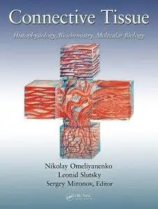 Connective Tissue: Histophysiology, Biochemistry, Molecular Biology (Repost)