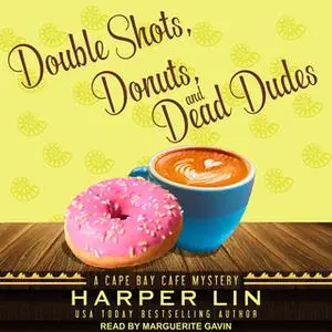 «Double Shots, Donuts, and Dead Dudes» by Harper Lin