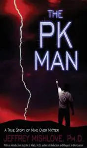 The PK Man: A True Story of Mind Over Matter