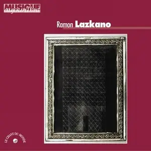 Ramon Lazkano – Works (Le Chant du Monde, LCM 2781147)