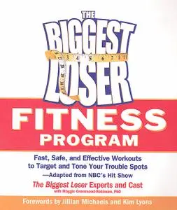 The Biggest Loser Fitness Program: Fast, Safe, and Effective Workouts to Target