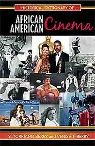 Historical Dictionary of African American Cinema (Historical Dictionaries of Literature and the Arts)