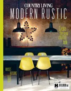Country Living Modern Rustic - Issue 7 2017