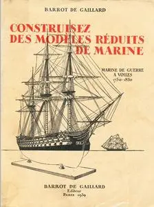 Construisez des modèles réduits de marine. Marine de guerre a voiles, 1750-1850