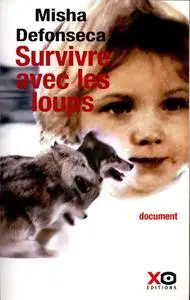 Misha Defonseca, "Survivre avec les loups"