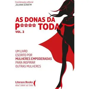 «As donas da p**** toda – vol 2» by Juliana Serafim