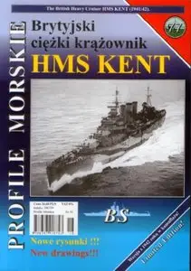 Brytyjski Ciezki Krazownik HMS Kent - The British Heavy Cruiser HMS Kent 1941/42 (Profile Morskie 77) (Repost)