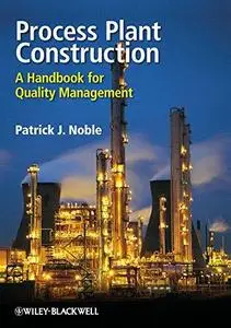 Process Plant Construction: A Handbook for Quality Management
