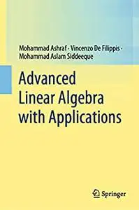 Advanced Linear Algebra with Applications