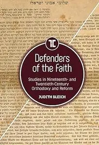 Defenders of the Faith: Studies in Nineteenth- and Twentieth-Century Orthodoxy and Reform
