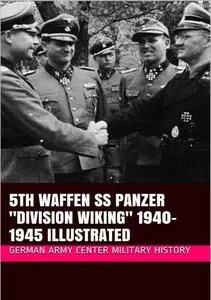 5th Waffen SS Panzer "Division Wiking" 1940-1945 Illustrated