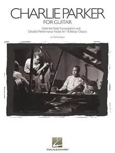 Charlie Parker for Guitar: Note-for-Note Transcriptions and Detailed Performance Notes for 18 Bebop Classics (Guitar Educationa