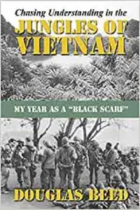 Chasing Understanding in the Jungles of Vietnam: My Year as a Black Scarf