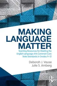 Making Language Matter: Teaching Resources for Meeting the English Language Arts Common Core State Standards... (repost)