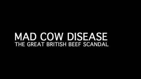 Mad Cow Disease: The Great British Beef Scandal (2019)