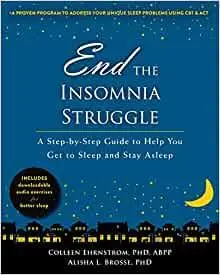 End the Insomnia Struggle: A Step-by-Step Guide to Help You Get to Sleep and Stay Asleep