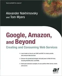 Google, Amazon, and Beyond: Creating and Consuming Web Services (Repost)