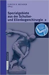 Spezialgebiete aus der Schulter- und Ellenbogenchirurgie 2 (Repost)