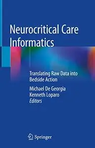 Neurocritical Care Informatics: Translating Raw Data into Bedside Action (Repost)