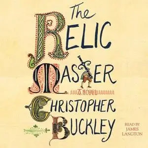 «The Relic Master» by Christopher Buckley