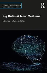 Big Data ― A New Medium?