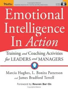 Emotional Intelligence In Action: Training and Coaching Activities for Leaders and Managers