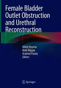 Female Bladder Outlet Obstruction and Urethral Reconstruction (Repost)
