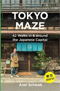 Tokyo Maze – 42 Walks in and around the Japanese Capital
