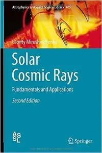Solar Cosmic Rays: Fundamentals and Applications, 2nd edition