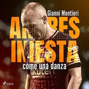 «Andres Iniesta, come una danza» by Gianni Montieri
