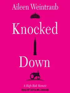 Knocked Down: A High-Risk Memoir (American Lives) [Audiobook]
