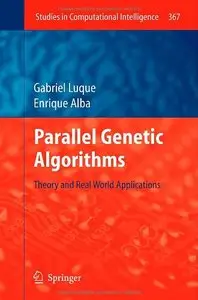 Parallel Genetic Algorithms: Theory and Real World Applications (Studies in Computational Intelligence)