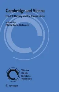 Cambridge and Vienna: Frank P. Ramsey and the Vienna Circle (Vienna Circle Institute Yearbook) (Repost)