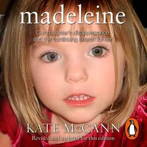«Madeleine: Our daughter's disappearance and the continuing search for her» by Kate McCann