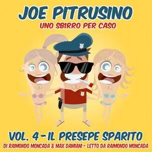 «Joe Pitrusino – Uno Sbirro per caso – Vol. 4» by Raimondo Moncada, Max Damiani