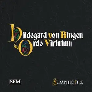 Seraphic Fire & Patrick Dupré Quigley - Hildegard of Bingen: Ordo Virtutum (2021)