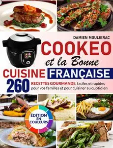 Damien Moulierac, "Cookeo et la bonne cuisine française: 260 recettes gourmande"