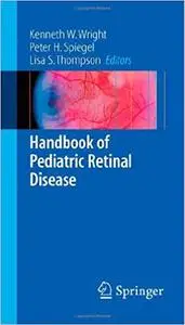 Handbook of Pediatric Retinal Disease