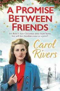 «A Promise Between Friends» by Carol Rivers